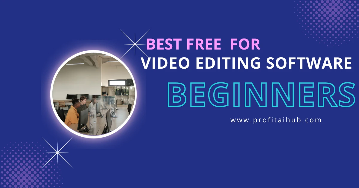 Best Free Video Editing Software for Beginners