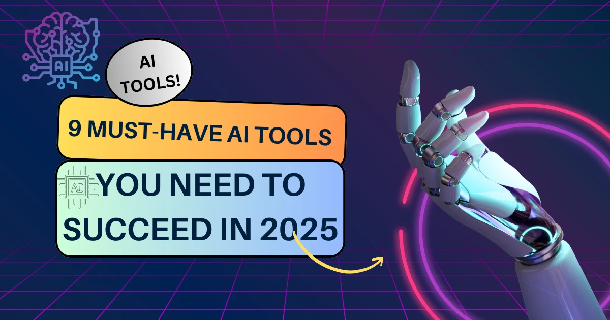 Top 9 AI Tools for Success in 2025