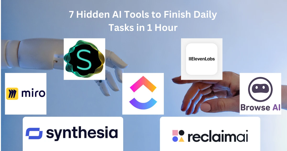 7 Hidden AI Tools to Finish Daily Tasks in 1 Hour