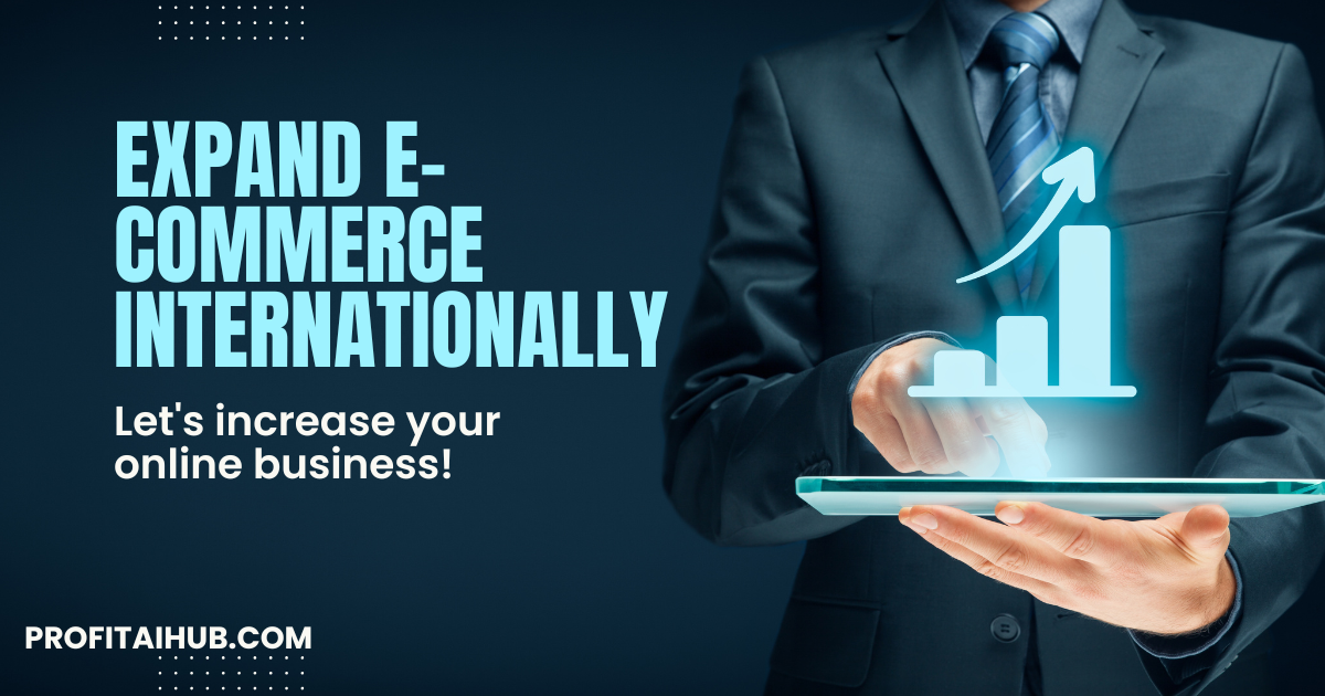 Expand E-commerce Business Internationally
