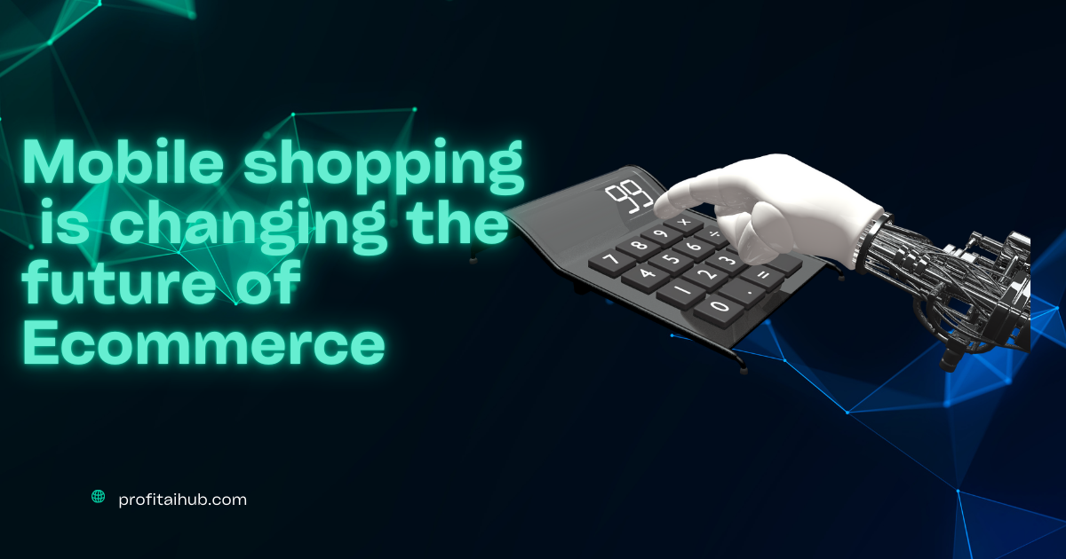 Mobile Shopping: E-commerce Future