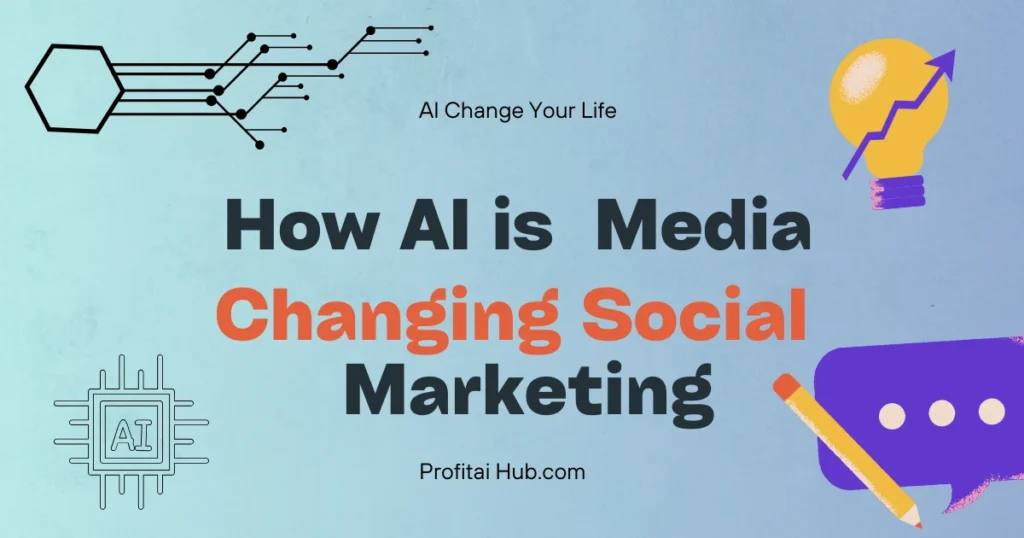 Ai is Changing Social media marketing